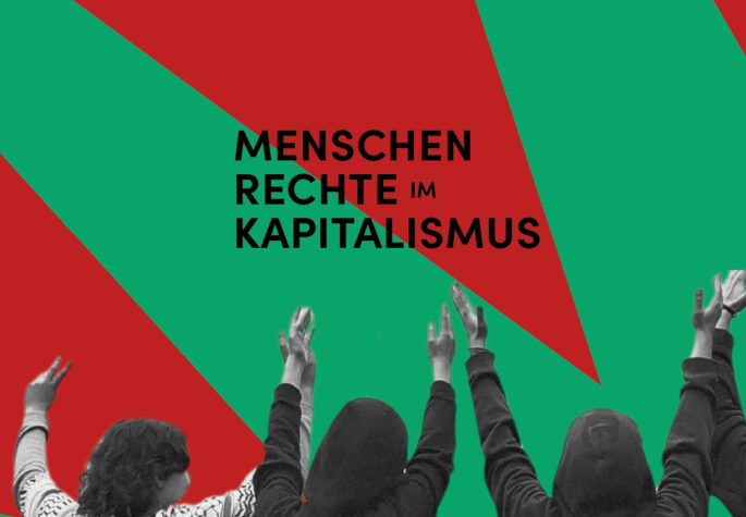 Die Jugendgruppe Treptow zeigt: Menschenrechte im Kapitalismus
